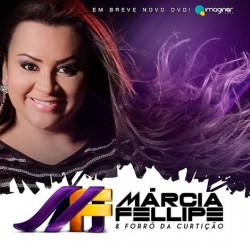 Download Márcia Fellipe - Forró da Curtição