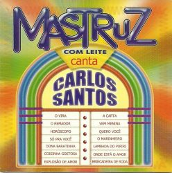 Mastruz com Leite - Canta Carlos Santos