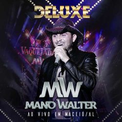 Download Mano Walter - Ao Vivo em Maceió [Deluxe]