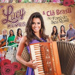 Lucy Alves & Clã Brasil – Lucy Alves & Clã Brasil no Forró do Seu Rosil [Álbum]