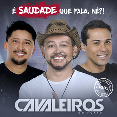 Download CD Cavaleiros do Forró É Saudade Que Fala, Né?! (2018)
