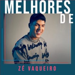 Download Zé Vaqueiro - As Melhores (2022) [Mp3] via Torrent