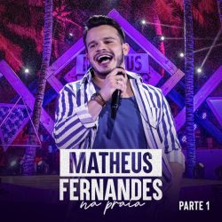 Download Matheus Fernandes - Na Praia, Pt. 1 (2022) [Mp3] via Torrent